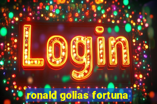 ronald golias fortuna